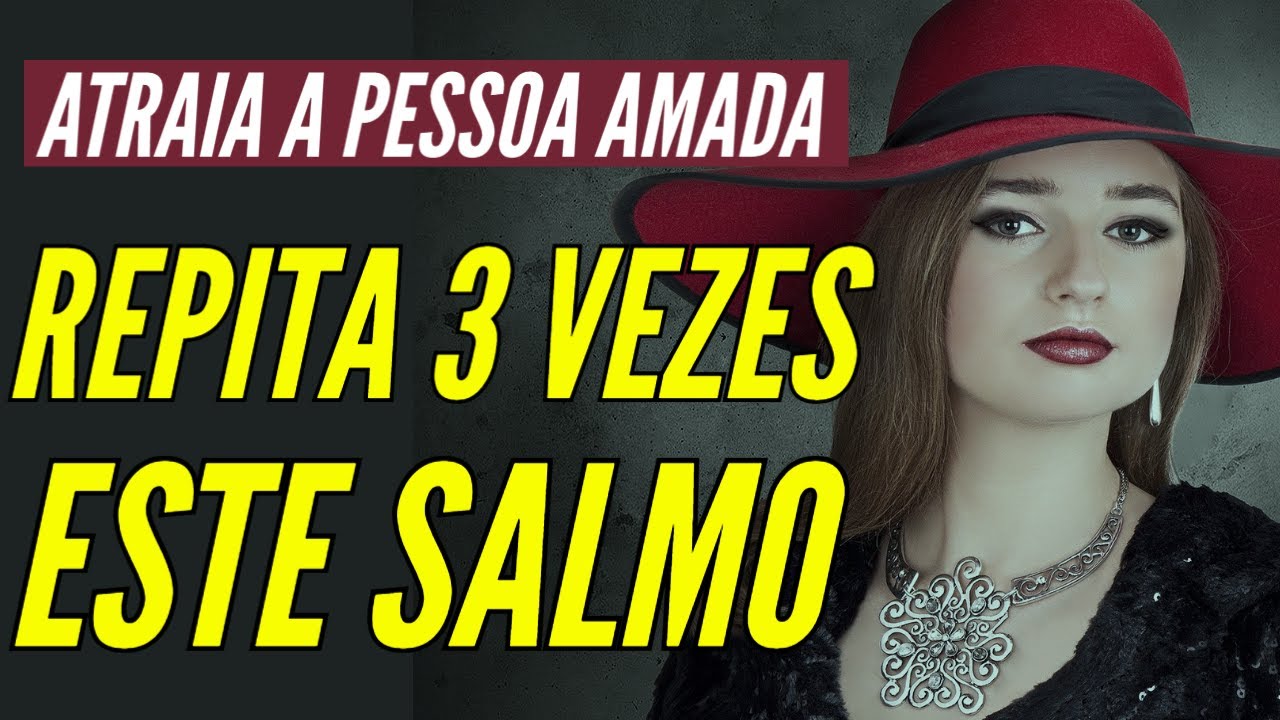 ATRAIA O AMOR REPETINDO ESTE SALMO 3 VEZES