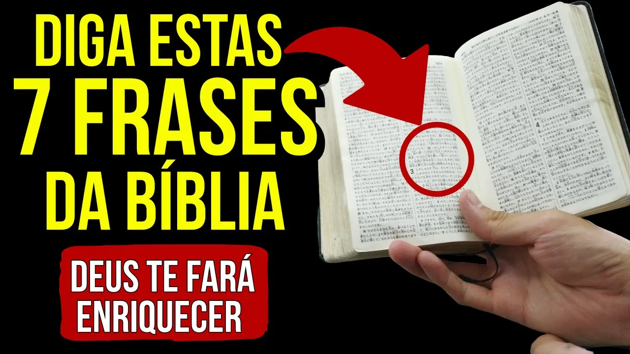 DIGA ESTAS 7 FRASES DA BÍBLIA E FIQUE RICO – 7 VERSÍCULOS DA BÍBLIA QUE FARÃO O DINHEIRO CHEGAR