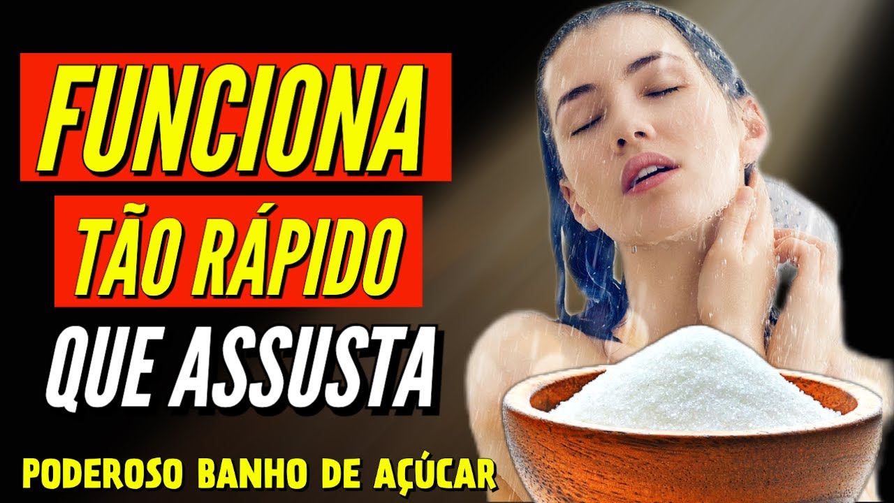 BANHO DE AÇÚCAR PARA ABRIR CAMINHOS